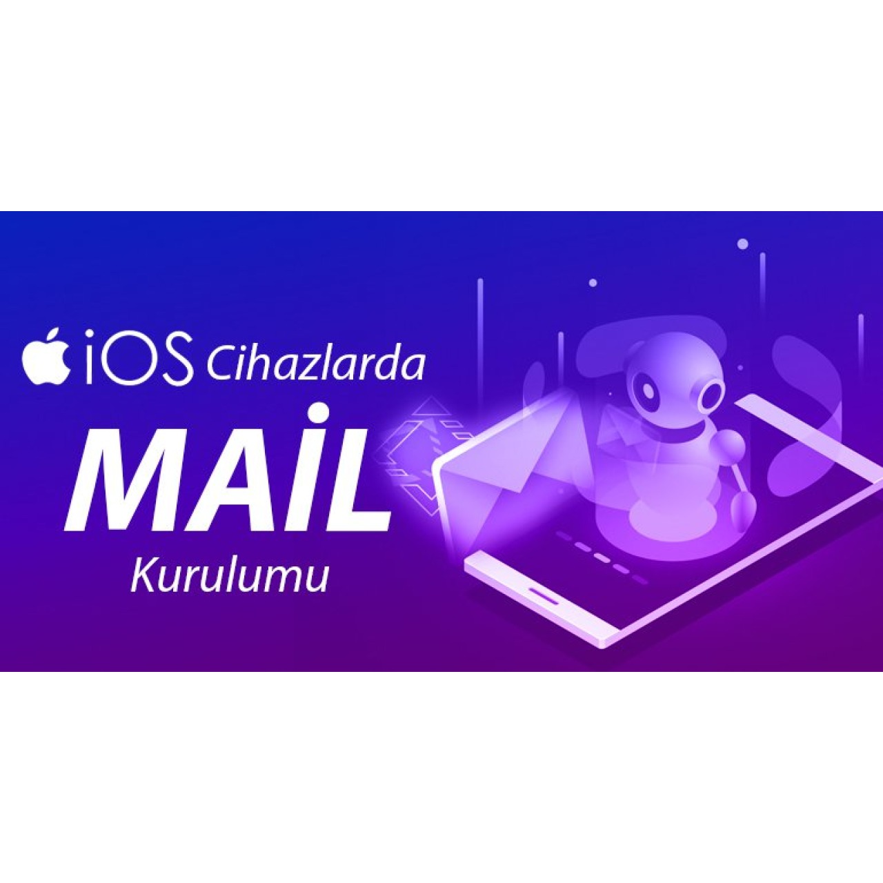 Ios Cihazlarda Mail Kurulumu